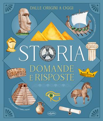 Storia. Domande e risposte  - Libro Idea Libri 2025, Manuali illustrati | Libraccio.it
