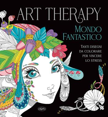 Mondo fantastico  - Libro Idea Libri 2025, Art therapy | Libraccio.it