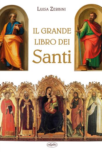 Il grande libro dei santi - Luisa Zerbini - Libro Idea Libri 2025 | Libraccio.it