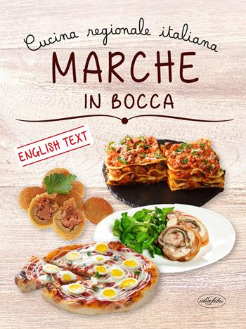 Marche in bocca. Ediz. italiana e inglese  - Libro Idea Libri 2026, Cucina regionale | Libraccio.it