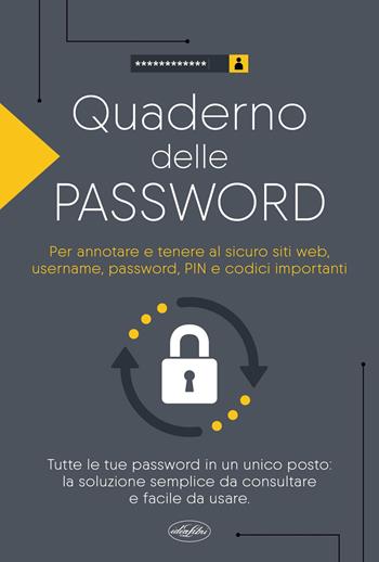 Quaderno delle password. Per annotare e tenere al sicuro sito web, username, password, PIN e codici importanti  - Libro Idea Libri 2026, Fuori collana | Libraccio.it