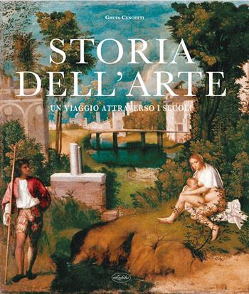 Storia dell'arte. Ediz. a colori - Greta Cencetti - Libro Idea Libri 2026, Grandi illustrati | Libraccio.it