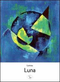 Luna - Lomax - Libro Colombo 2011, Il volo | Libraccio.it