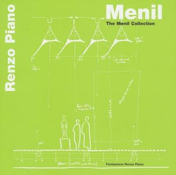 Menil. The Menil collection. Ediz. multilingue - Renzo Piano - Libro Fondazione Renzo Piano 2007 | Libraccio.it