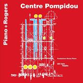 Centre Pompidou. Piano + Rogers. Ediz. italiana e inglese