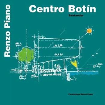 Centro Botín. Santander. Ediz. italiana e spagnola - Renzo Piano - Libro Fondazione Renzo Piano 2019 | Libraccio.it