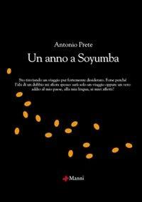 Un anno a Soyumba - Antonio Prete - Libro Manni 2007, Chicchi | Libraccio.it