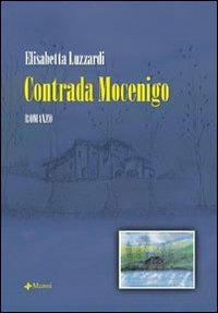 Contrada Mocenigo - Elisabetta Luzzardi - Libro Manni 2008, Occasioni | Libraccio.it