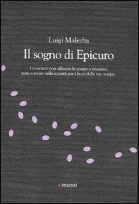 Il sogno di Epicuro - Luigi Malerba - Libro Manni 2008, Chicchi | Libraccio.it