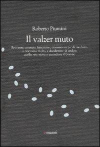 Il valzer muto - Roberto Piumini - Libro Manni 2008, Chicchi | Libraccio.it