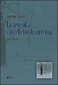 La neve al cancelletto di partenza - Giuseppe Rosato - Libro Manni 2008, Pretesti | Libraccio.it
