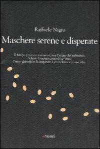 Maschere serene e disperate - Raffaele Nigro - Libro Manni 2008, Chicchi | Libraccio.it