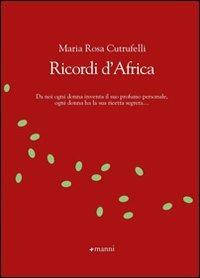 Ricordi d'Africa - Maria Rosa Cutrufelli - Libro Manni 2008, Chicchi | Libraccio.it