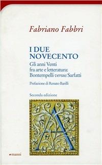 I due Novecento. Gli anni Venti fra arte e letteratura: Bontempelli versus Sarfatti - Fabriano Fabbri - Libro Manni 2008, Antifone | Libraccio.it