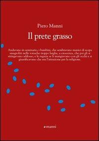 Il prete grasso - Piero Manni - Libro Manni 2008, Chicchi | Libraccio.it