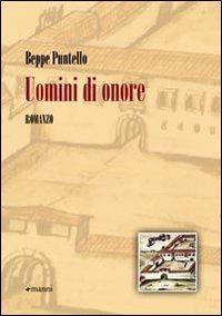 Uomini di onore - Beppe Puntello - Libro Manni 2009, Occasioni | Libraccio.it