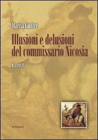 Illusioni e delusioni del commissario Nicosia - Marisa Giuffré - Libro Manni 2009, Occasioni | Libraccio.it
