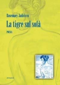 La tigre sul sofà - Rosemary Jadicicco - Libro Manni 2010, Occasioni | Libraccio.it