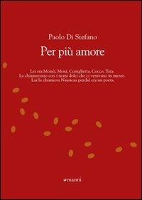 Per più amore - Paolo Di Stefano - Libro Manni 2009, Chicchi | Libraccio.it