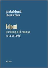 Volponi personaggio di romanzo. Con tre testi inediti - Gian Carlo Ferretti, Emanuele Zinato - Libro Manni 2009, Studi | Libraccio.it