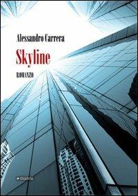 Skyline - Alessandro Carrera - Libro Manni 2009, Pretesti | Libraccio.it