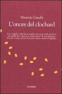 L' onore del clochard - Maurizio Cucchi - Libro Manni 2009, Chicchi | Libraccio.it