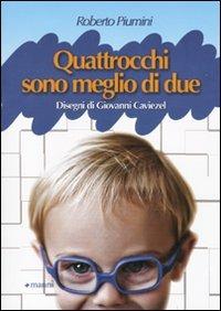 Quattrocchi son meglio di due - Roberto Piumini - Libro Manni 2009, Bibò | Libraccio.it