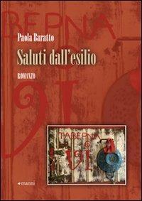 Saluti dall'esilio - Paola Baratto - Libro Manni 2010, Pretesti | Libraccio.it