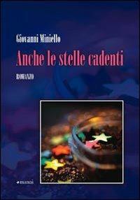 Anche le stelle cadenti - Giovanni Miniello - Libro Manni 2009 | Libraccio.it