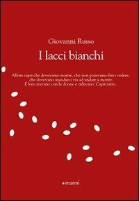 I lacci bianchi - Giovanni Russo - Libro Manni 2009, Chicchi | Libraccio.it