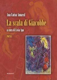 La scala di Giacobbe - Ana Luisa Amaral - Libro Manni 2010, Plurale | Libraccio.it