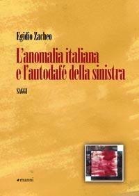L'anomalia italiana e l'autodafé della sinistra - Egidio Zacheo - Libro Manni 2010, Studi | Libraccio.it