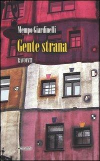 Gente strana - Mempo Giardinelli - Libro Manni 2009, Plurale | Libraccio.it