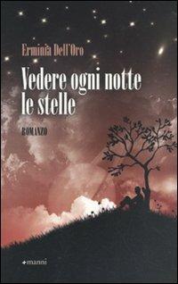 Vedere ogni notte le stelle - Erminia Dell'Oro - Libro Manni 2010, Pretesti | Libraccio.it