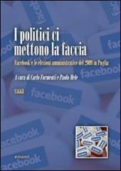 I politici ci mettono la faccia. Facebook e le elezioni amministrative del 2009 in Puglia