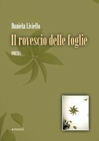 Il rovescio delle foglie - Daniela Liviello - Libro Manni 2010, Occasioni | Libraccio.it