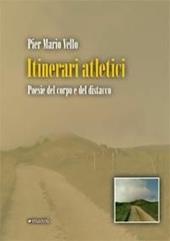 Itinerari atletici. Poesie del corpo e del distacco