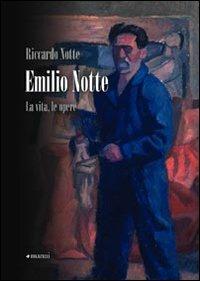 Emilio Notte. La vita, le opere - Riccardo Notte - Libro Manni 2010 | Libraccio.it
