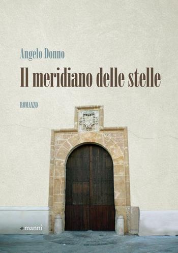 Il meridiano delle stelle - Angelo Donno - Libro Manni 2011 | Libraccio.it