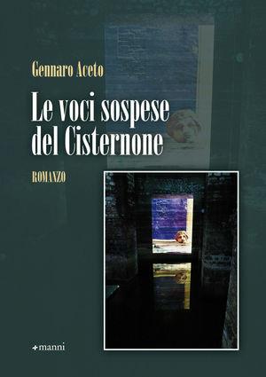 Le anime sospese del cisternone - Gennaro Aceto - Libro Manni 2010, Occasioni | Libraccio.it