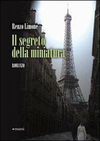 Il segreto della miniatura - Renzo Limone - Libro Manni 2010, Occasioni | Libraccio.it