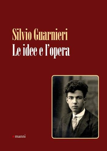 Le idee e l'opera - Silvio Guarnieri - Libro Manni 2012, Studi | Libraccio.it