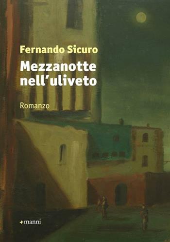 Mezzanotte nell'uliveto - Fernando Sicuro - Libro Manni 2012 | Libraccio.it