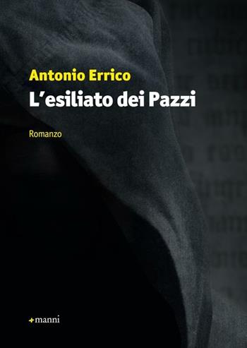L' esiliato dei pazzi - Antonio Errico - Libro Manni 2012, Pretesti | Libraccio.it