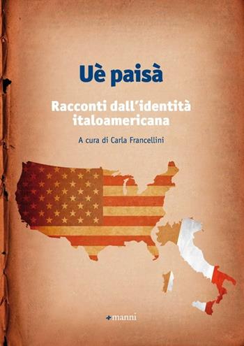 Uè paisà. Racconti dall'identità italoamericana  - Libro Manni 2012, Plurale | Libraccio.it