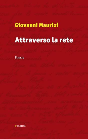 Attraverso la rete - Giovanni Maurizi - Libro Manni 2012, La scrittura e la storia | Libraccio.it