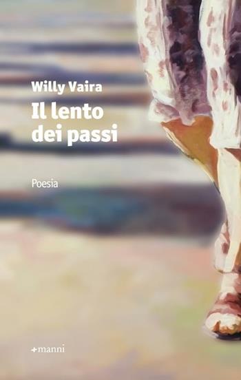 Il lento dei passi - Willy Vaira - Libro Manni 2012 | Libraccio.it