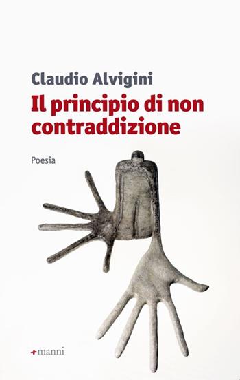 Il principio di non contraddizione - Claudio Alvigini - Libro Manni 2012, Occasioni | Libraccio.it