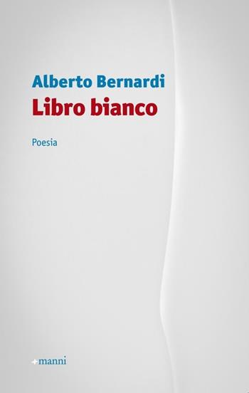 Libro bianco - Alberto Bernardi - Libro Manni 2013, Occasioni | Libraccio.it