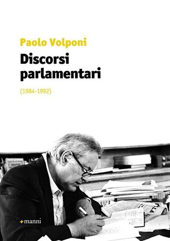 Discorsi parlamentari (1984-1992) - Paolo Volponi - Libro Manni 2013, Studi | Libraccio.it